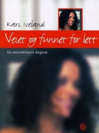Veiet og funnet for lett - en anorektikers dagbok