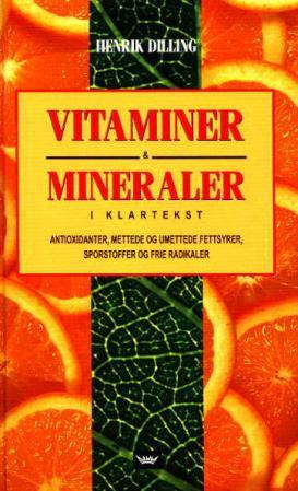 "Vitaminer og mineraler i klartekst" av Henrik Dilling