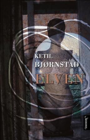 "Elven roman" av Ketil Bjørnstad