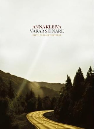 "Vårar seinare - dikt" av Anna Kleiva