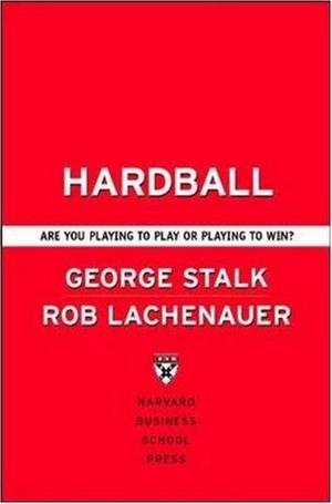 "Hardball - Are You Playing to Play or Playing to Win" av George Stalk
