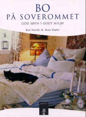 "Bo på soverommet - god søvn i godt miljø" av Kari Osvold