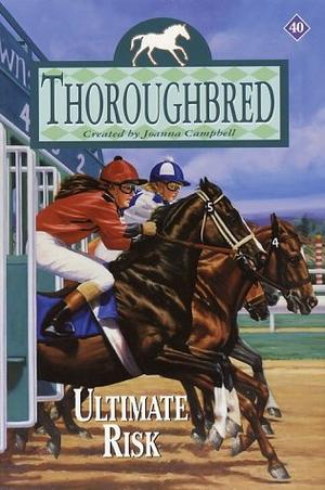 Ultimate Risk (Thoroughbred Series #40)