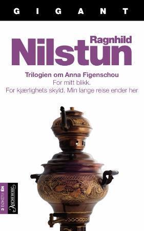 "Trilogien om Anna Figenschou" av Ragnhild Nilstun