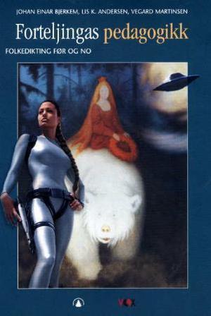 Forteljingas pedagogikk - folkedikting før og no