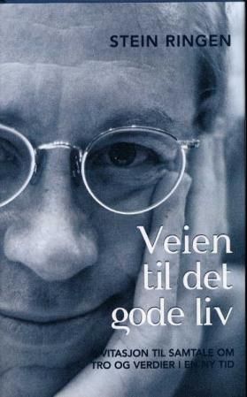 Veien til det gode liv - invitasjon til samtale om tro og verdier i en ny tid