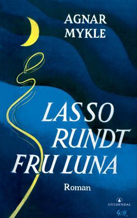 "Lasso rundt fru Luna" av Agnar Mykle