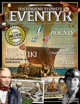 Historiens største eventyr - pionerer, ekspedisjoner, reiser & oppdagelser