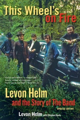 "This Wheel's on Fire Levon Helm and the Story of the Band" av Levon Helm