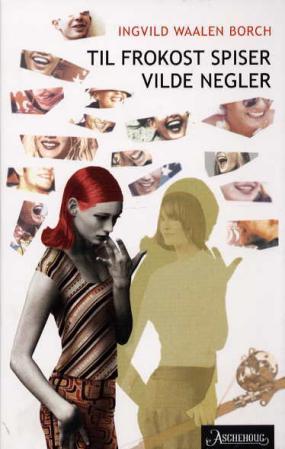 "Til frokost spiser Vilde negler" av Ingvild Waalen Borch