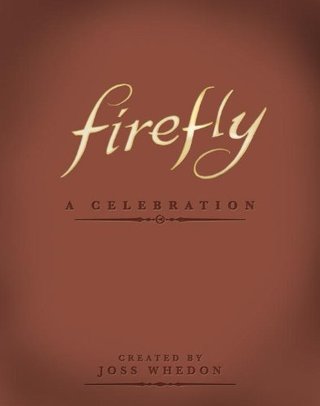 "Firefly A Celebration (Anniversary Edition)" av Joss Whedon