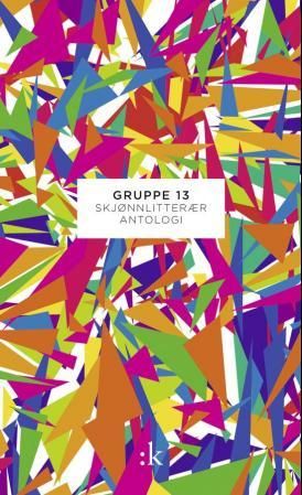 Gruppe 13 - skjønnlitterær antologi
