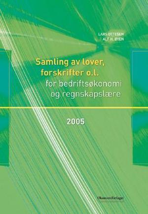 "Samling av lover, forskrifter o.l. for bedriftsøkonomi og regnskapslære" av Lars Ottesen