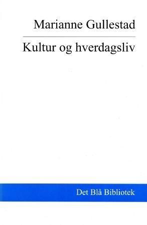 "Kultur og hverdagsliv på sporet av det moderne Norge" av Marianne Gullestad