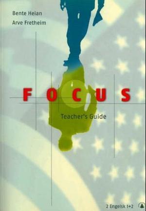 "Focus - teacher's guide" av Bente Heian