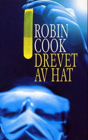 "Drevet av hat" av Robin Cook