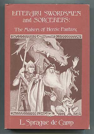 "Literary Swordsmen and Sorcerers - The Makers of Heroic Fantasy" av L. Sprague De Camp