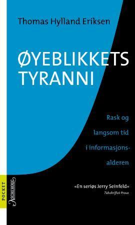 "Øyeblikkets tyranni - rask og langsom tid i informasjonssamfunnet" av Thomas Hylland Eriksen