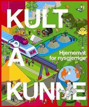 "Kult å kunne - hjernemat for nysgjerrige" av David Roberts