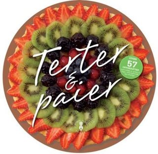 Terter & paier - mer enn 55 enkle og gode oppskrifter