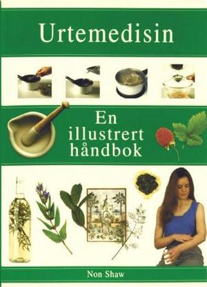 "Urtemedisin - en illustrert håndbok" av Non Shaw