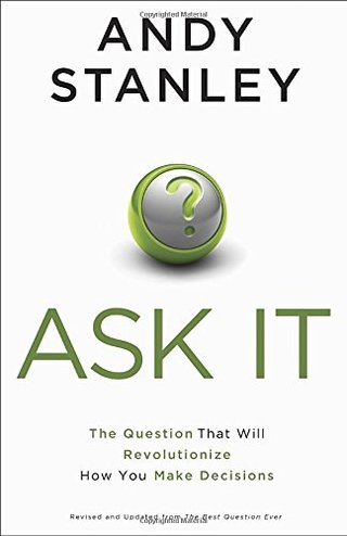 "Ask It The Question That Will Revolutionize How You Make Decisions" av Andy Stanley