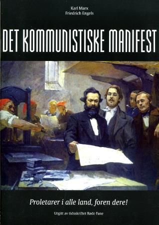 Det kommunistiske manifest - proletarer i alle land, foren dere!