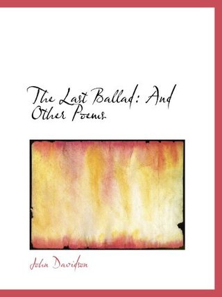 The Last Ballad - And Other Poems