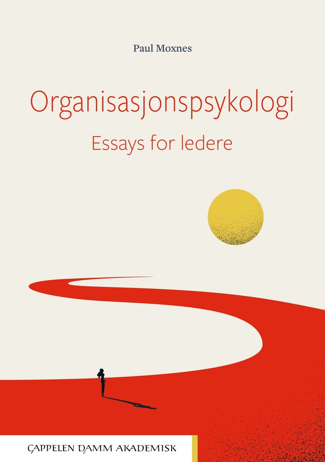 "Organisasjonspsykologi - essays for ledere" av Paul Moxnes