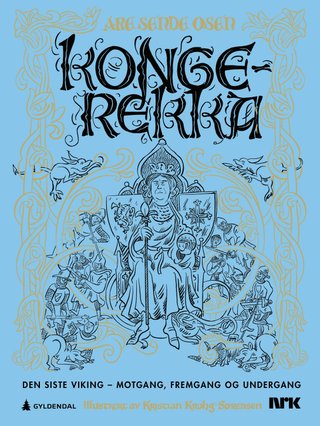 Kongerekka - den siste viking - motgang, fremgang og undergang