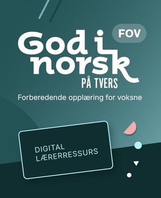 God i norsk på tvers - Digital lærerressurs : forberedende opplæring for voksne