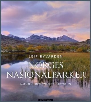 Norges nasjonalparker - naturen, opplevelsene, historien