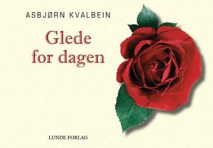 "Glede for dagen - bibelord og vers av Trygve Bjerkrheim" av Trygve Bjerkrheim