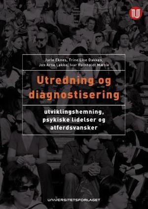 "Utredning og diagnostisering - utviklingshemning, psykiske lidelser og atferdsvansker" av Jarle Eknes