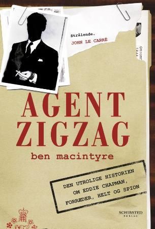 Agent Zigzag - den utrolige historien om Eddie Chapman : forræder, helt og spion