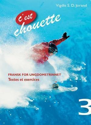 "C'est chouette 3 - textes et exercices" av Vigdis S.D. Jorand
