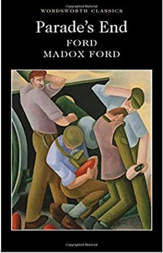 Parade's End - "Some Do Not..."; "No More Parades"; "A Man Could Stand Up-"; "The Last Post" (Penguin Modern Classics)