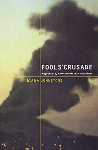 "Fools' Crusade Yugoslavia, Nato, and Western Delusions" av Diana Johnstone