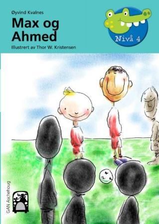 "Max og Ahmed - nivå 4" av Øyvind Kvalnes