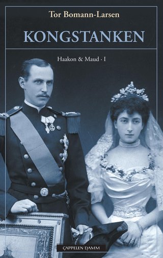 "Kongstanken - Haakon & Maud I" av Tor Bomann-Larsen