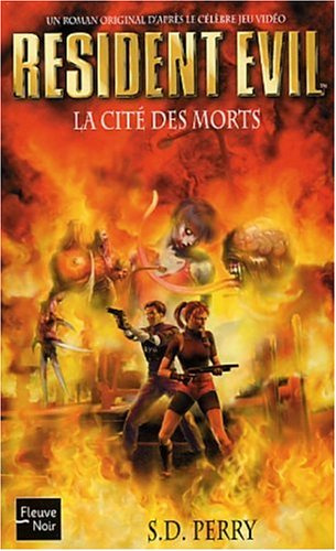 "Resident Evil Tome 3 La cité des morts" av S-D Perry