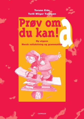 Prøv om du kan! a - ny utgave : norsk rettskriving og grammatikk