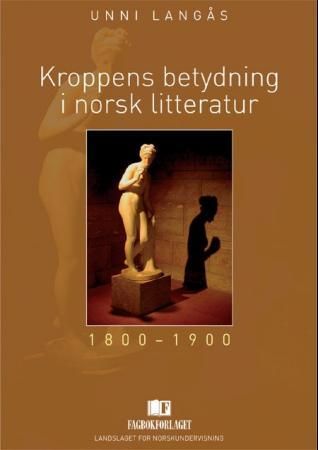 Kroppens betydning i norsk litteratur - 1800-1900