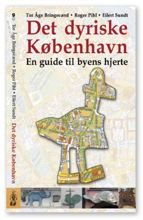 "Det dyriske København - en guide til byens hjerte" av Tor Åge Bringsværd