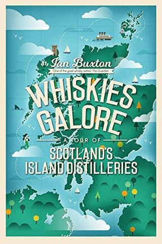 "Whiskies Galore A Tour of Scotland's Island Distilleries" av Ian Buxton