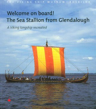 "Welcome on Board! The Sea Stallion from Glendalough - A Viking Longship Recreated" av Jan Bill