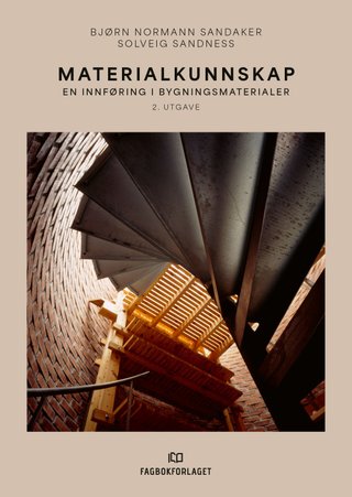 Materialkunnskap - en innføring i bygningsmaterialer