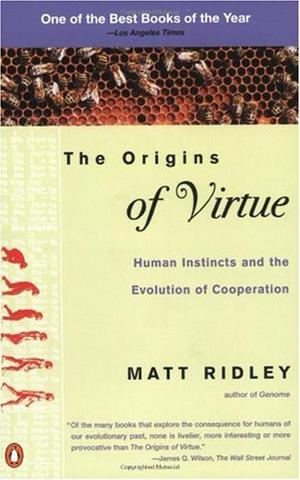 "The Origins of Virtue Human Instincts and the Evolution of Cooperation" av Matt Ridley