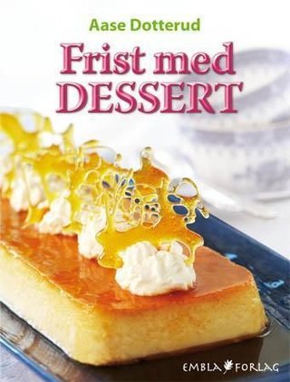 "Frist med dessert" av Aase Dotterud