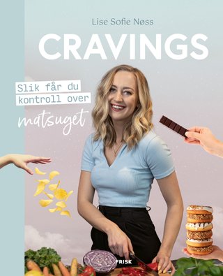 "Cravings slik får du kontroll over matsuget" av Lise Sofie Nøss